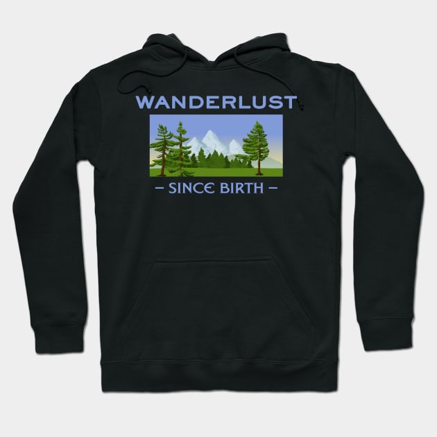 Wanderlust since birth - Wanderlust Hoodie by tatzkirosales-shirt-store